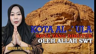 KOTA ALULA KOTA YANG DIKUTUK OLEH ALLAH SWT ANGGRA PUTRI TANIA [upl. by Engdahl727]