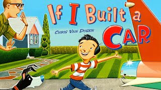 If I Built a Car – 🚗 Creative read aloud kids book by Chris Van Dusen [upl. by Reimer73]