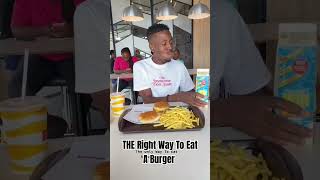 How to Properly Eat a Burger Ultimate Guide [upl. by Leikeze]