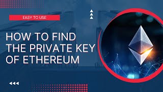 How To Find The Private Key Of Ethereum [upl. by Aicenat27]