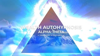 Autohypnosis for Wealth  Reprogram the Subconscious  Binaural Hemisync  Millionaire Mindset [upl. by Naahsar]