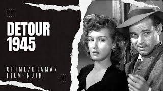 Detour 1945  CrimeDramaFilmnoir [upl. by Ott362]