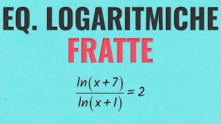 Equazioni Logaritmiche Fratte [upl. by Assilem]