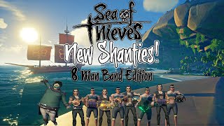 NEW Playable Shanties  8Man Band  Sea of Thieves [upl. by Orthman]