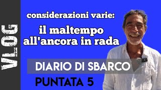 Considerazioni varie  il MALTEMPO allANCORA in rada  Vlog in barca a vela Pt5 [upl. by Goodkin]