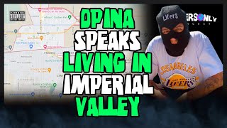 Opina Speaks On Calexico Ca amp Living In Imperial Valley [upl. by Omura]