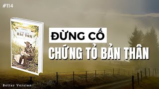 Đừng cố chứng tỏ bản thân  Sách Túp Lều Bác Tom [upl. by Kinnard]