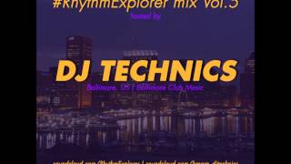 RhythmExplorer mix Vol5 Hosted by DJ Technics [upl. by Mlohsihc]