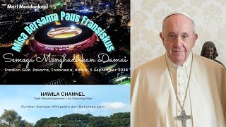 DOA PAGI Untuk Misa Bersama Paus Fransiskus Stadion GBK Jakarta Indonesia Kamis 5 September 2024 [upl. by Hailahk]