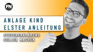 Anlage Kind 2017  Elster Anleitung Kind  Steuererklärung selber machen 2016  Elster ausfüllen [upl. by Ardella277]