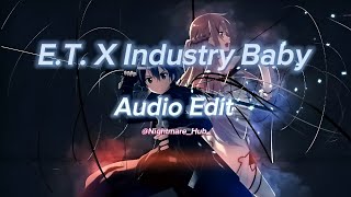 ET X Industry Baby Audio Edit [upl. by Rochemont418]