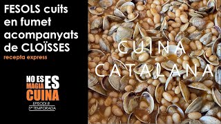 FESOLS cuits en FUMET acompanyats amb CLOISSES  Gastronomia de LA GARROTXA  COMARQUES AL PLAT [upl. by Poppas]