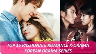 15 Passionate Romance Korean Drama Series You Must Watch At least Once [upl. by Hctud]