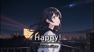 Lofi More Library  Happy [upl. by Kirst]