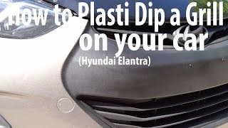 DIY How to Plasti Dipp a Front Grill onto your Car Hyundai Elantra [upl. by Filberto344]