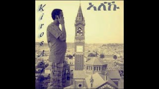 Kiros Asfaha OLD music Adeyዓደይ） [upl. by Nuli]