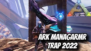 ARK EASIEST MANAGARMR TRAP 2023 [upl. by Krid]