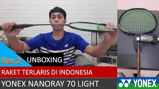 Unboxing Yonex Nanoray 70 light  Raket Terlaris di Indonesia 2021 [upl. by Ponce111]