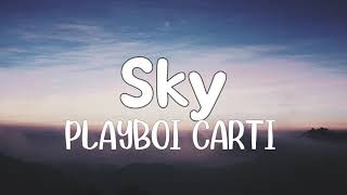 Playboi Carti  Sky Lyrics [upl. by Trebloc]