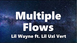 Lil Wayne  Multiple Flows Lyrics ft Lil Uzi Vert [upl. by Hanauq229]