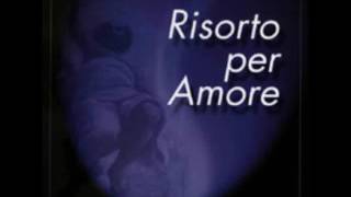 RnS Risorto per amore [upl. by Kcirderf]