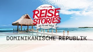 Urlaubstipps für die Dominikanische Republik  Ruefa Reise Stories [upl. by Sarge897]