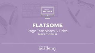 Flatsome Theme Tutorial  Page Templates amp Titles [upl. by Daryle]