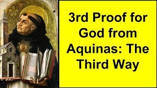 The Third Proof for the Existence of God from Thomas Aquinas [upl. by Radec]