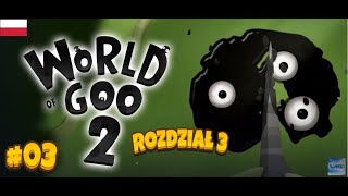 World of Goo 2 PL 🟢03 Serowe Gluty Rozdział 3🦑  Gameplay PC [upl. by Yatnuahc]