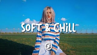 Soft amp Chill ♫ Chill Music 2022 ♫ Chill Music cover of popular songs [upl. by Annaet598]