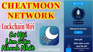 CHEATMOON NETWORK  TẠO TÀI KHOẢN ĐÀO COIN CHEATMOON CƠ HỘI LÀM GIÀU NHANH NHẤT  Kiếm Tiền [upl. by Southworth616]