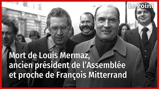 Mort de Louis Mermaz ancien président de l’Assemblée et proche de François Mitterrand [upl. by Ahkos]