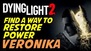 dying light 2 restore the power in block c Veronika mission walkthrough [upl. by Anelra440]