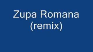 Zuppa Romana  Zupa Romana REMIX [upl. by Nylhsa642]