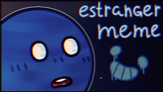 •°Estranger•°meme animation SolarBalls [upl. by Fife]