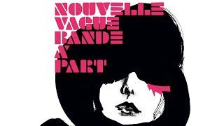 Nouvelle Vague  Bande à Part Full Album [upl. by Seppala522]