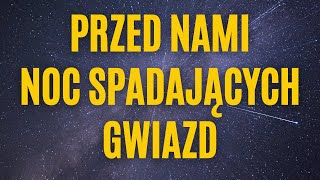 Noc Spadających Gwiazd 2022  Perseidy [upl. by Clerc]