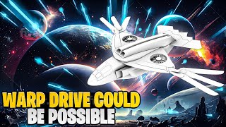 Revolutionary Warp Drive Discovery Journey to the Stars Now Possible Within Known Physics [upl. by Sivek178]