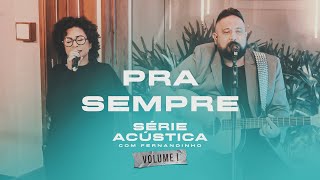 Pra Sempre  Série Acústica Com Fernandinho Vol I [upl. by Summons]