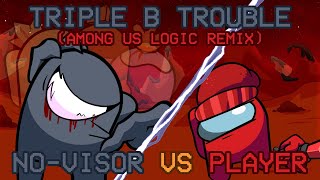 FLP Triple Logic V2  Triple B Trouble Among us Logic REMIX  Friday Night Funkin [upl. by Itsym]