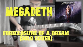 Megacover 16  Megadeth  Foreclosure of a Dream Solo Cover [upl. by Denison620]