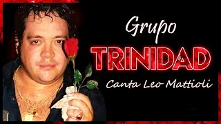 Grupo Trinidad Canta Leo Mattioli Los Mejores Temas  Cumbia Santafesina de la mejor [upl. by Aivlis]