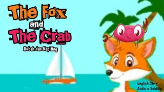 The Fox and The Crab  Dongeng Bahasa Inggris storytelling  English story  Fairytales [upl. by Garvin]