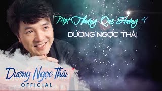 Full Liveshow MỘT THOÁNG QUÊ HƯƠNG 4  Dương Ngọc Thái [upl. by Bergeron956]