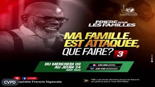 MA FAMILLE EST ATTAQUEE 3 PROPHETE NGAWALA FRANCIS Ⓙ︎Ⓞ︎Ⓤ︎Ⓡ︎ 4 [upl. by Quirk]