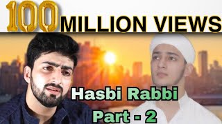 HASBI RABBI JALLALLAH PART 2  DANISH F DAR  DAWAR FAROOQ  BEST NAAT  LA ILA HA ILALLA [upl. by Harvison445]