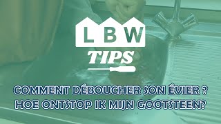 LBW Tips  Comment déboucher son évier   Hoe ontstop ik mijn gootsteen [upl. by Siger]