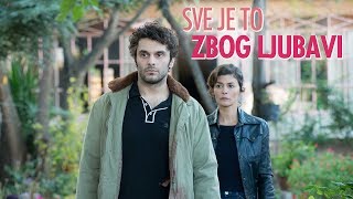 SVE JE TO ZBOG LJUBAVI  Trailer  2019 [upl. by Imeka]