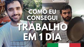 COMO eu CONSEGUI TRABALHO na ITÁLIA em 1 DIA  DICAS [upl. by Keynes409]