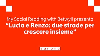 My Social Reading with Betwyll presenta “Lucia e Renzo due strade per crescere insieme” [upl. by Nnayrb931]